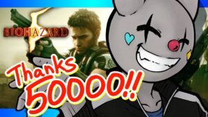 【バイオハザード5】0~5万人記念配信【いつもありがとう】