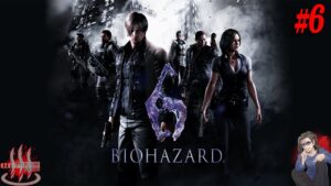 【バイオハザード6】#6 愛すべきポンコツゲー、でも面白い。【Biohazard】【Resident Evil】【実況】
