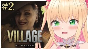 【BIOHAZARD VILLAGE】バイオハザードヴィレッジ初見プレイ！！絶叫注意！？【プロプロ/憩居ももあ】