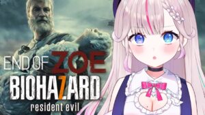 【バイオハザード7/End of Zoe】DLC♡ゾイをお姫様抱っこしてる強オジ、だれ❕❔【Vtuber夜想といき/BIOHAZARD7 resident evil】