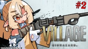 #02【BIOHAZARD VILLAGE】1時間探索が終わらないまま酔う回【ホロライブ/不知火フレア】