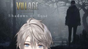 【 バイオハザード ヴィレッジ 】Shadow of Rose (追加DLC) #1【甲斐田晴/にじさんじ1】