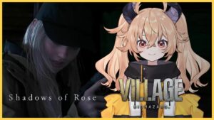 【 バイオハザード8 DLC 】#7 BIOHAZARD VILLAGE シャドウズ オブ ローズ【 カガセ・ウノ/VERSEⁿ 】