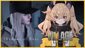 【 バイオハザード8 DLC 】BIOHAZARD VILLAGE シャドウズ オブ ローズ #1【 カガセ・ウノ/VERSEⁿ 】