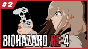 【配信】狂気の地で思い出に浸る【バイオハザード RE:4】#2