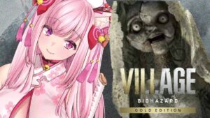 【＃バイオハザードヴィレッジ】ひめの、ベネヴィエント邸へ遊びに行く　#07【荒野の長侍/新人Vtuber】