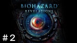 #2 PS4 バイオハザード リベレーションズ/Resident Evil: Revelations 実況プレイ