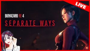 【金曜ライブ】バイオハザード RE:4 追加DLC、『セパレート ウェイズ』初見実況プレイ